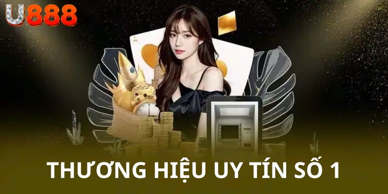 Giới thiệu nhà cái U888 uy tín hàng đầu