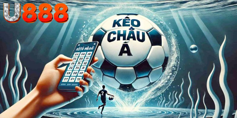 Kèo châu Á là mô hình cược phổ biến hàng đầu thế giới